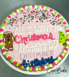 All I want is December Birthday Cookie Cake